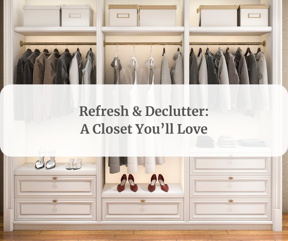 Closet: Refresh & Declutter