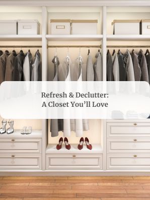 Closet: Refresh & Declutter